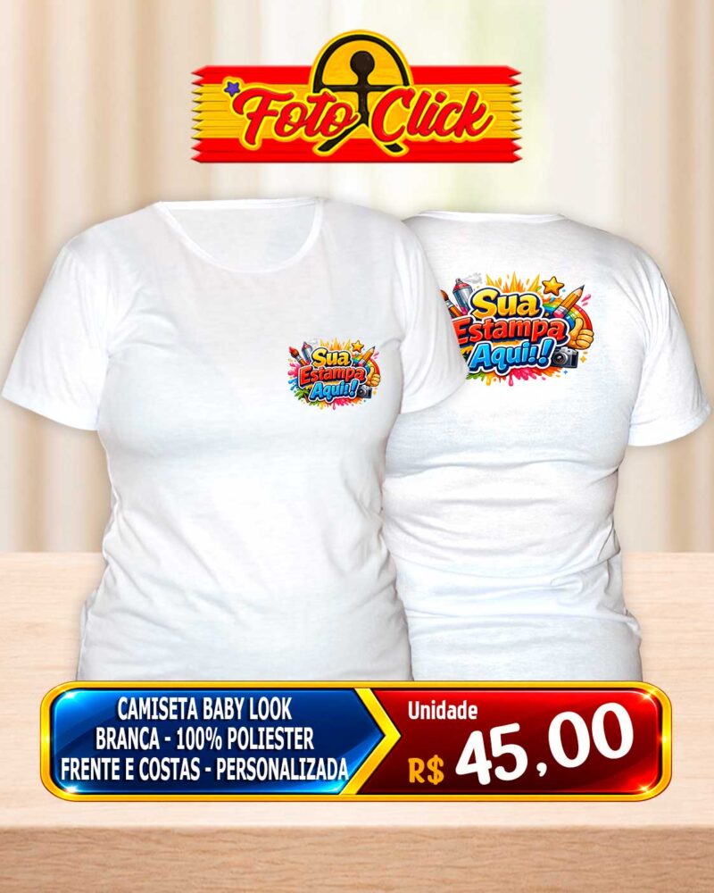 Camiseta Baby Look Branca 100% Poliéster Personalizada Frente e Costas